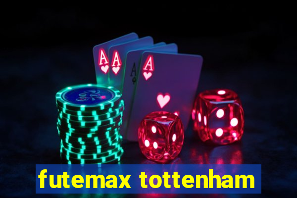 futemax tottenham